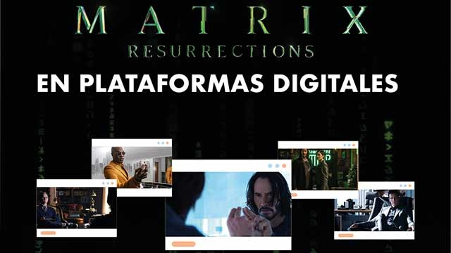 Matrix Ressurrections llega a plataformas digitales
